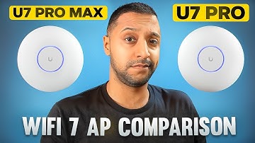 Ubiquiti U7 Pro vs U7 Pro Max: Which WiFi 7 Access Point is Best for You?