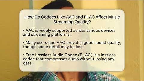 How Do Codecs Like AAC and FLAC Affect Music Streaming Quality? | Audio Gear Insider