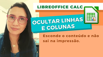 Como ocultar linhas e colunas no LibreOffice Calc