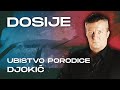 DOSIJE UBISTVO PORODICE DJOKIĆ 