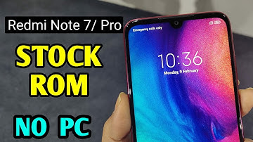 [ TWRP Stock ROM ] Back to Stock ROM in Redmi Note 7 Pro without PC