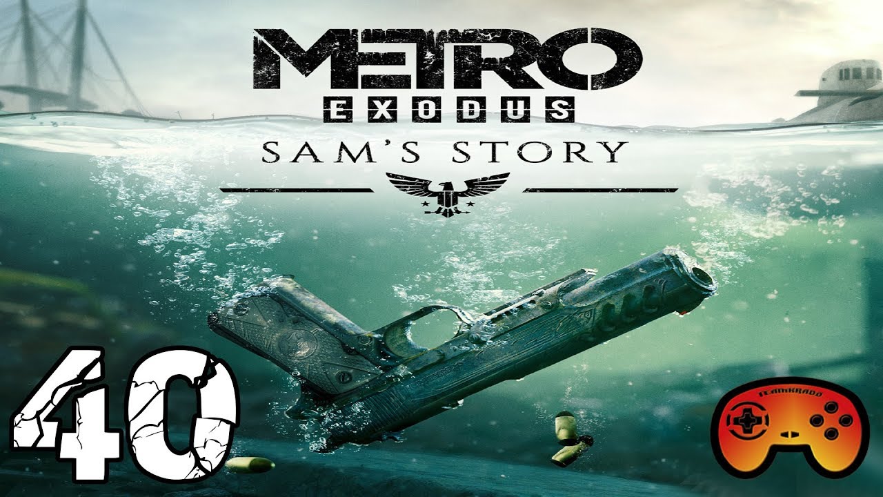 Metro Exodus Sams Story Komplettlosung Deutsch Zweite DLC "Sam's Story" in Metro Exodus #40 auf Deutsch/German