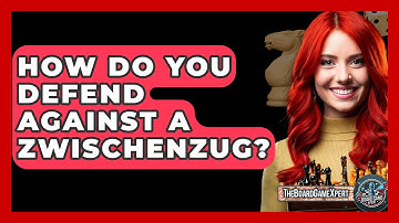 How Do You Defend Against A Zwischenzug? - The Board Game Xpert