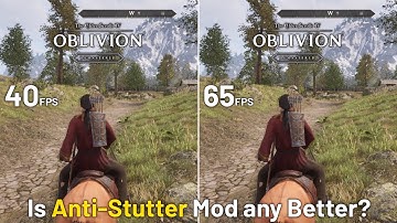 Is Oblivion Remastered Smoother with Anti-Stutter Mod? - Tested Original vs Mod!