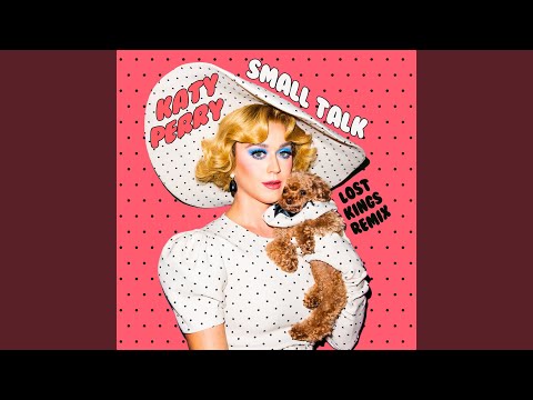 Small Talk (Lost Kings Remix)
