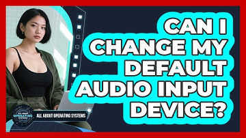 Can I Change My Default Audio Input Device?