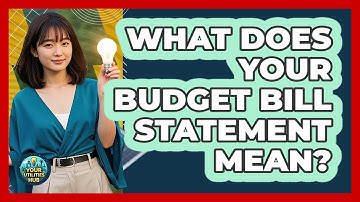 What Does Your Budget Bill Statement Mean? - Your Utilities Hub