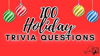 100 Holiday Trivia Questions