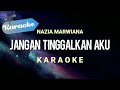 Gambar cover Karaoke Jangan Tinggalkan Aku - Nazia Marwiana