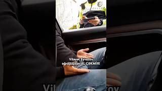 Vilayət Eyvazov Oğraşlıq Edir Yol Polisi Vətəndaşlara Tələ Qurub Pula Görə Şərəfini Satıblar
