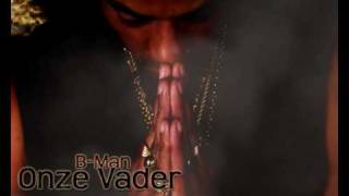 B-Man - Onze Vader 1 (Produced by Sa-Soe)