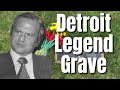 Famous Graves - He Was A Detroit Legend - Heard Of Him?