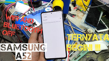 Samsung A52 Bluetooth Wifi Off Ex Water ( Wifi Bermasalah )