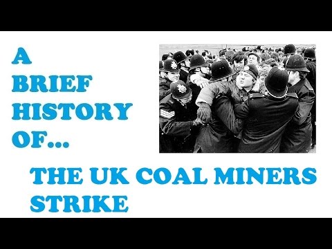 A Brief History of the UK Coal Miners Strike 1984 85