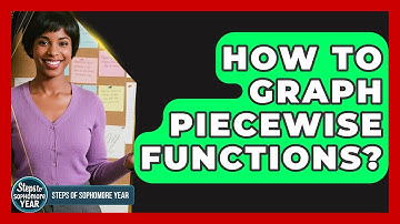 How To Graph Piecewise Functions? - Steps to Sophomore Year