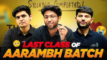 Last Message by Digraj, Prashant, Shobhit Bhaiya | Aarambh Batch Last Class