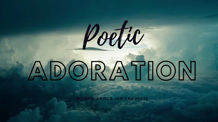 POETIC ADORATION WITH MICHAEL AVIEL & JAN VAN NESTE