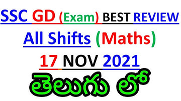 SSC GD EXAM 17 NOV 2021 ALL SHIFTS MATHS ANALYSIS IN TELUGU,SSC GD EXAM 17 NOV 2021 ALL SHIFTS MATH
