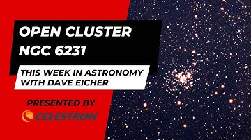 This Week in Astronomy with Dave Eicher: Open cluster NGC 6231