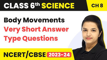 Body Movements - Very Short Answer Type Questions | Class 6 Science Chapter 8