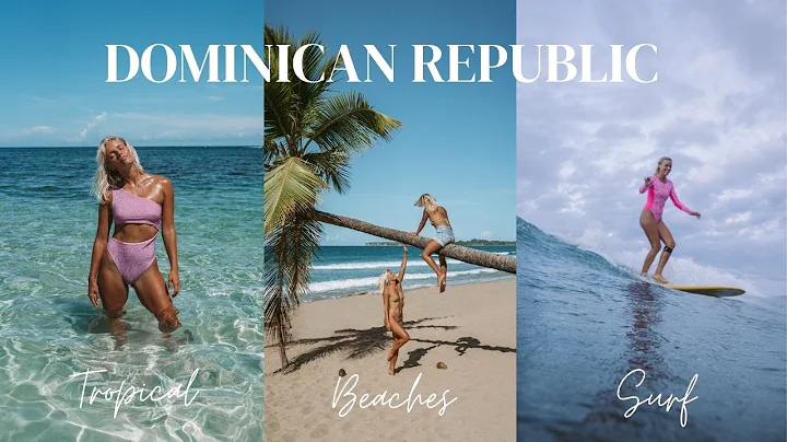 DOMINICAN REPUBLIC | Surfing + best beaches in par...