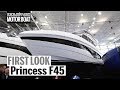 Princess F45 | First Look | Motor Boat & Yachting