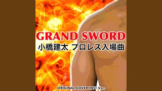 Grand sword kohashi kenta wrestling theme original cover inst ver