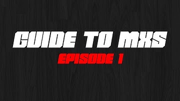 Guide to MX Simulator - Episode 1: Introduction