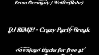 DJ SEMIH - Crazy Party Break (www.DJ-SEMiH.de) Wetter Ruhr Resimi