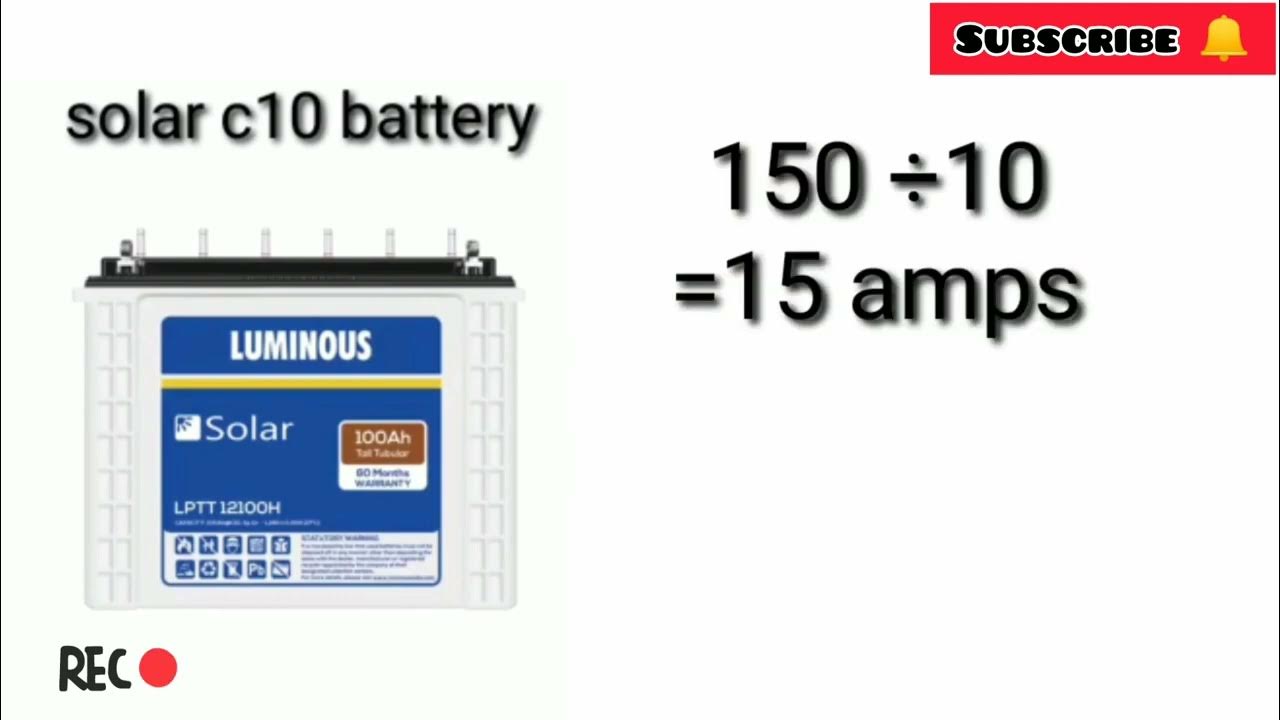 Solar Battery Vs Inverter Battery C10 Battery Vs C20 Battery Full