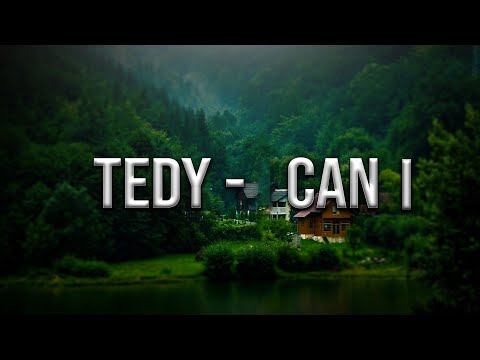 Tedy - Can I (slowed)