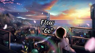 Flow - Go | Lyric + Chord