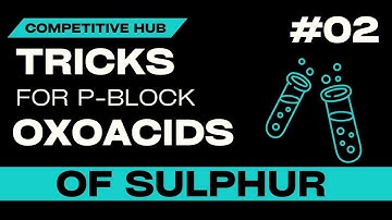 (IMPROVED AUDIO)  OXOACIDS OF SULPHUR CONCEPTUAL TRICKS  | P BLOCK | JEE  | NEET | COMPETITIVE HUB