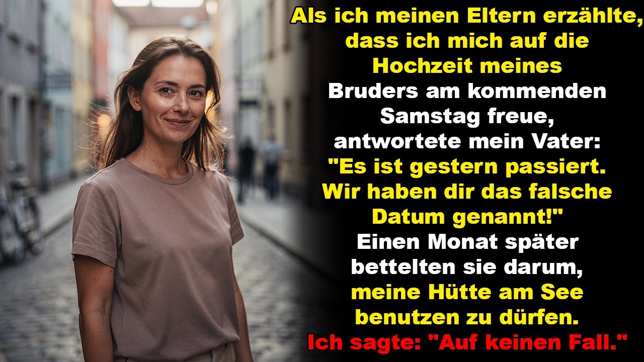 Als ich meinen Eltern erzählte, dass ich mich auf die Hochzeit meines Bruders am kommenden Samstag