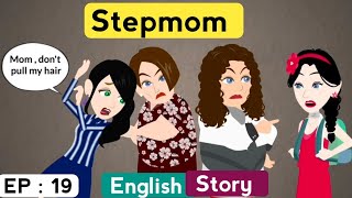 Stepmom Part 19 English Story  Animated Stories  English Stories With Subtitles  Learn English