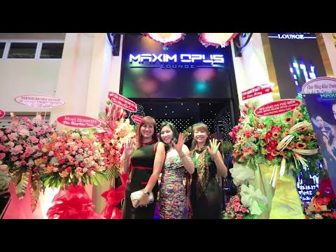 PHÁT HOÀNG GIA - KHAI TRƯƠNG PHÒNG TRÀ MAXIN OPUS LOUNGE