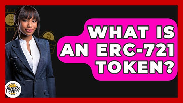 What Is An ERC-721 Token? - CryptoBasics360.com