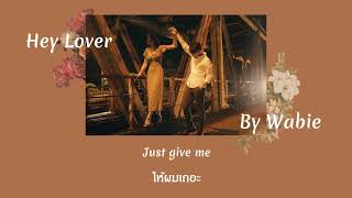 Hey Lover! - Wabie [ThaiSub/แปลเพลง]