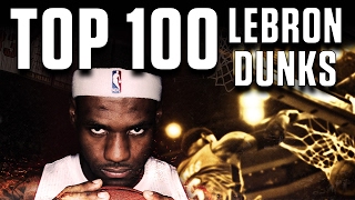Top 100 LeBron James Dunks of All-Time ᴴᴰ (OLD VERSION)