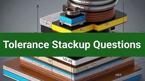 Mock interview questions and answers for tolerance stackup analysis | Mechanical Design Engineering