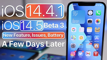 iOS 14.4.1 and iOS 14.5 Beta 3 - Features, Issues, Release and A Few Days Later