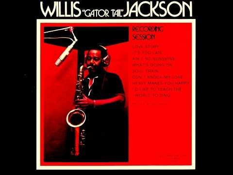 Willis Jackson - It's Too Late