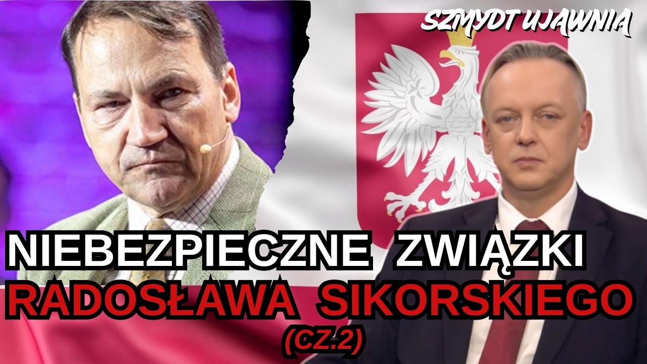 Niebezpieczne związki Radosława Sikorskiego cz.2 Wizualizacja | Szmydt ujawnia