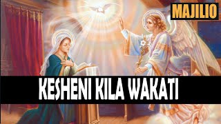 KESHENI KILA WAKATI - Nyimbo za Majilio