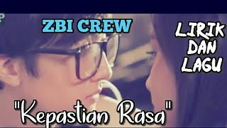 ZBI CREW - Kepastian Rasa (VideoLyric) | Asli Bikin Baper