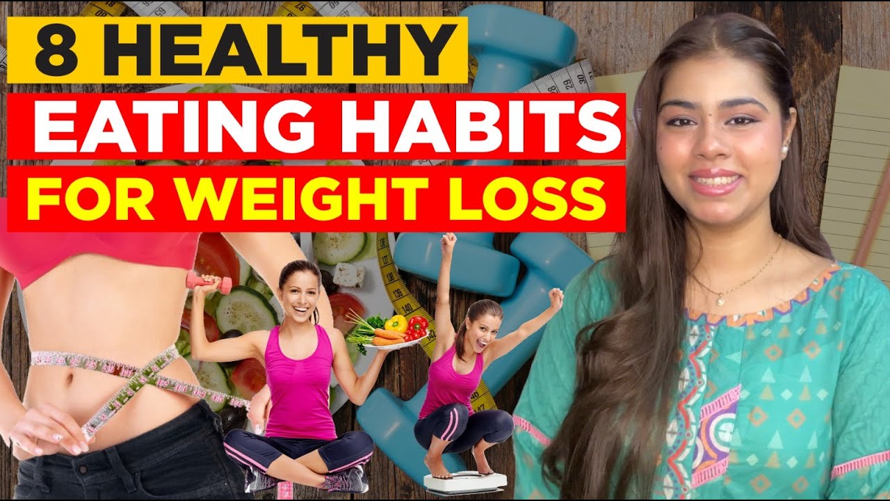 8 Healthy Eating Habits for Sustainable Weight Loss | Dietitian Mariam ...