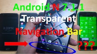 How did It happend  Android Nougat 7.1.1 Developer Preview 2 Transparent Navigation Bar in Nexus 6P