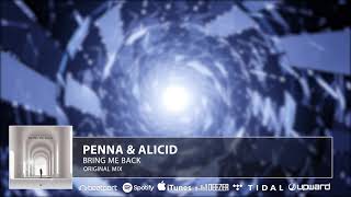 Penna & Alicid - Bring Me Back (Original Mix)