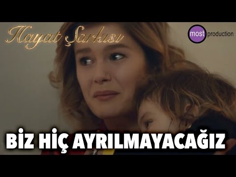 Hayat Şarkısı - Biz Hiç Ayrılmayacağız