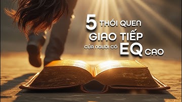 5 thói quen giao tiếp tinh tế của người có EQ cao!